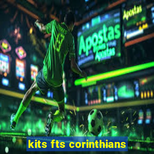 kits fts corinthians